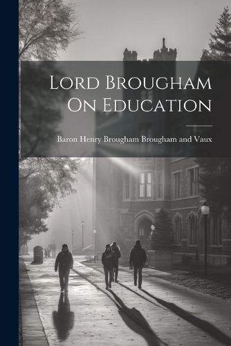 Lord Brougham On Education