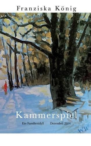 Kammerspiel: Familienidyll Dezember 2014