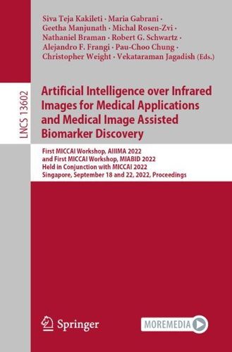 Cover image for Artificial Intelligence over Infrared Images for Medical Applications and Medical Image Assisted Biomarker Discovery