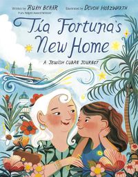 Cover image for Tia Fortuna's New Home: A Jewish Cuban Journey