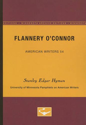 Flannery O'Connor - American Writers 54: University of Minnesota Pamphlets on American Writers