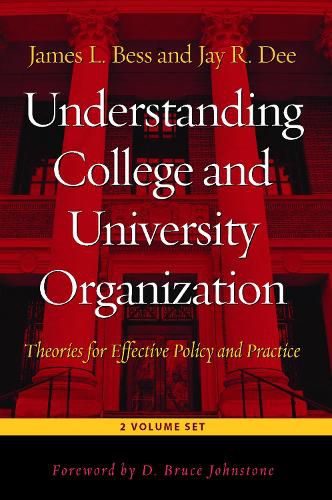 Understanding College and University Organization:: Theories for Effective Policy and Practice /Two Volume Set