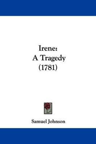 Cover image for Irene: A Tragedy (1781)