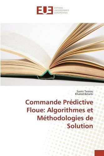 Cover image for Commande Predictive Floue: Algorithmes Et Methodologies de Solution