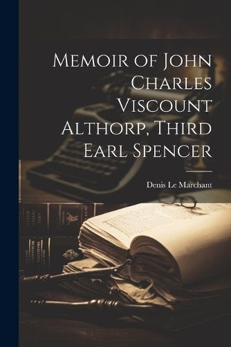 Memoir of John Charles Viscount Althorp, Third Earl Spencer