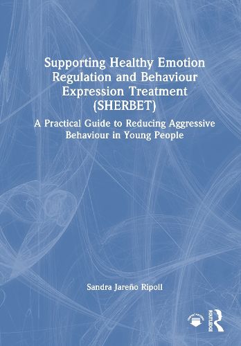 Cover image for Supporting Healthy Emotion Regulation and Behaviour Expression (S.H.E.R.B.E.T.)