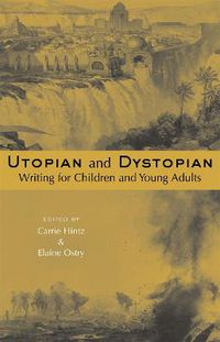 Cover image for Utopian and Dystopian Writing for Children and Young Adults