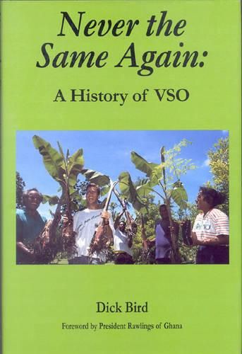 Cover image for Never the Same Again: A History of VSO