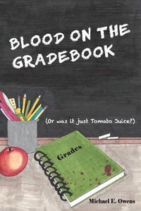 Cover image for Blood On The Gradebook