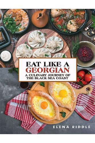 Cover image for Eat Like a Georgian - a Culinary Journey of the Black Sea Coast