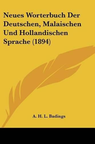 Cover image for Neues Worterbuch Der Deutschen, Malaischen Und Hollandischen Sprache (1894)