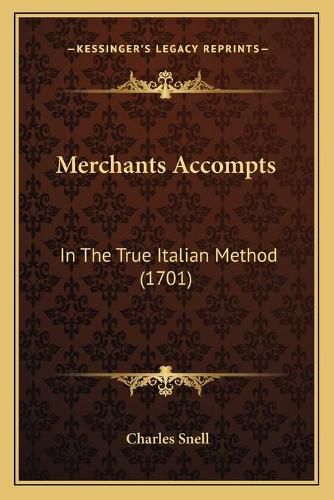 Merchants Accompts: In the True Italian Method (1701)