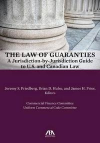 Cover image for The Law of Guaranties: A Jurisdiction-by-jurisdiction Guide to U.S. and Canadian Law