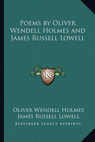 Cover image for Poems by Oliver Wendell Holmes and James Russell Lowell