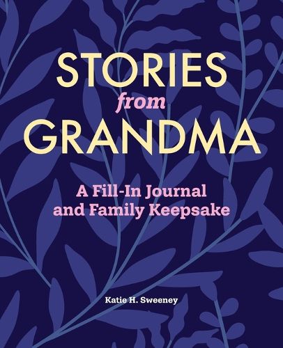 Cover image for Stories from Grandma: A Fill-In Journal and Family Keepsake
