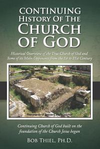 Cover image for Continuing History of the Church of God: Historical Overview of the True Church of God and Some of its Main Opponents from the 1st to 21st Century