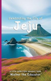 Cover image for Celebrating the City of Jeju