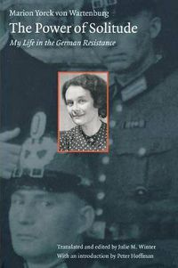 Cover image for The Power of Solitude: My Life in the German Resistance