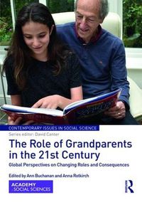 Cover image for The Role of Grandparents in the 21st Century: Global Perspectives on Changing Roles and Consequences