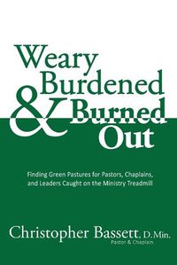 Cover image for Weary, Burdened & Burned Out