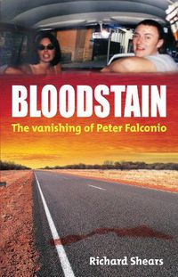 Cover image for Bloodstain: The Vanishing of Peter Falconio