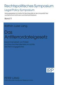 Cover image for Das Antiterrordateigesetz: Zusammenarbeit Von Polizei Und Nachrichtendiensten Im Lichte Des Trennungsgebotes