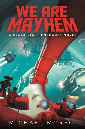 Cover image for We Are Mayhem: A Black Star Renegades Novel