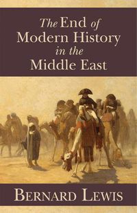 Cover image for The End of Modern History in the Middle East