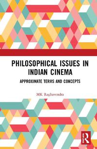 Cover image for Philosophical Issues in Indian Cinema: Approximate Terms and Concepts