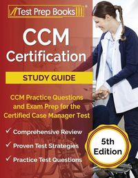 Cover image for CCM Certification Study Guide: CCM Practice Questions and Exam Prep for the Certified Case Manager Test [5th Edition]