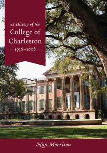 Cover image for A History of the College of Charleston, 1936-2008