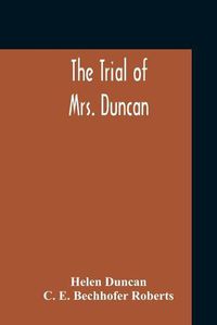 Cover image for The Trial Of Mrs. Duncan