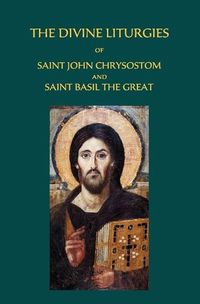 Cover image for The Divine Liturgies of Saint John Chrysostom and Saint Basil the Great