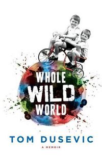 Cover image for Whole Wild World: A Memoir