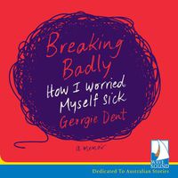 Cover image for Breaking Badly: How I Worried Myself Sick