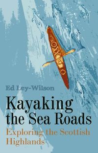 Cover image for Kayaking the Sea Roads