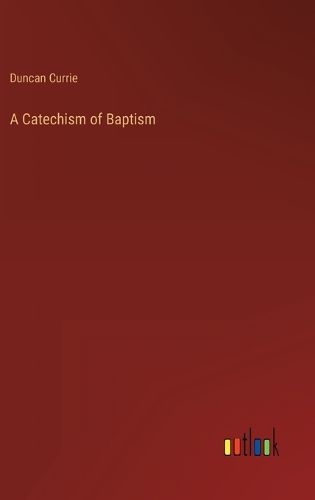 Cover image for A Catechism of Baptism