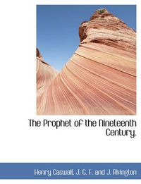 Cover image for The Prophet of the Nineteenth Century.