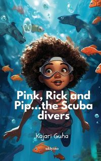 Cover image for Pink, Pip and Rick...the Scuba Divers!