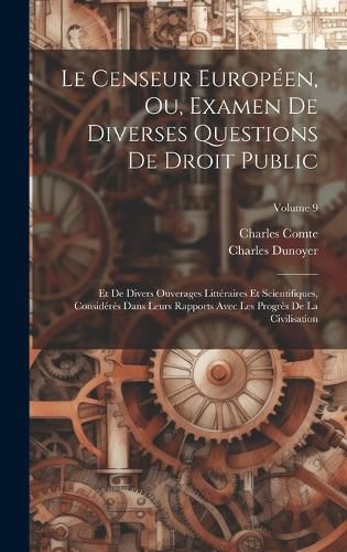 Cover image for Le Censeur Europeen, Ou, Examen De Diverses Questions De Droit Public