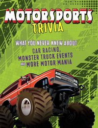 Cover image for Motorsports Trivia: What You Never Knew About Car Racing, Monster Truck Events and More Motor Mania