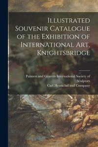 Cover image for Illustrated Souvenir Catalogue of the Exhibition of International Art, Knightsbridge