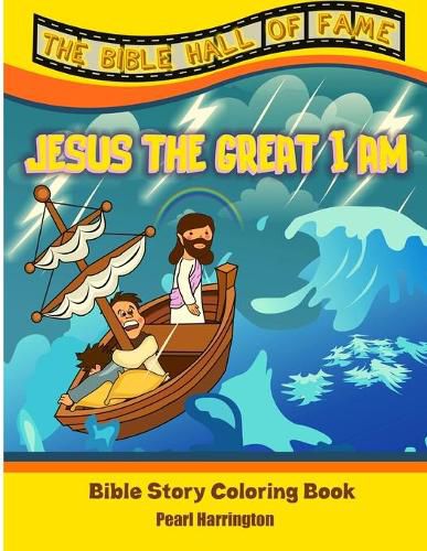 Cover image for The Bible Hall Of Fame Jesus The Great I Am: Bible Story Coloring Book