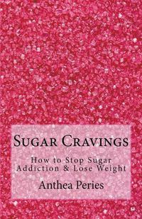 Cover image for Sugar Cravings: How to Stop Sugar Addiction & Lose Weight