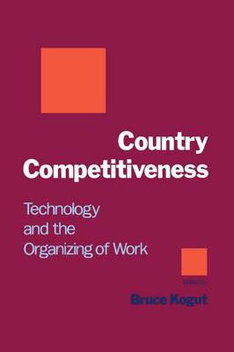 Cover image for Country Competitiveness: Technology and the Organizing of Work