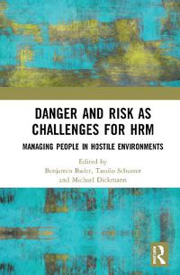 Cover image for Danger and Risk as Challenges for HRM: Managing People in Hostile Environments