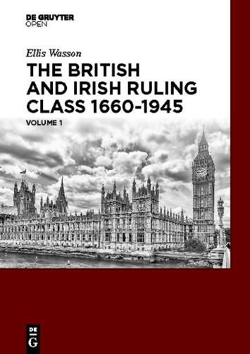 Cover image for The British and Irish Ruling Class 1660-1945 Vol. 1