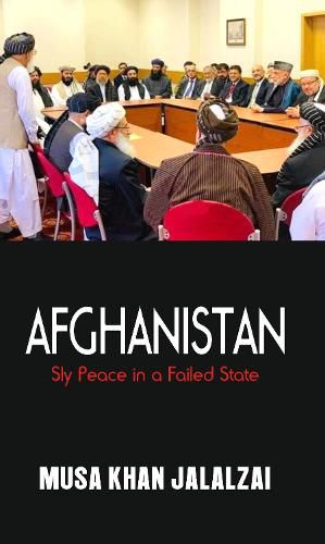 Cover image for Afghanistan: Sly Peace in a Failed State