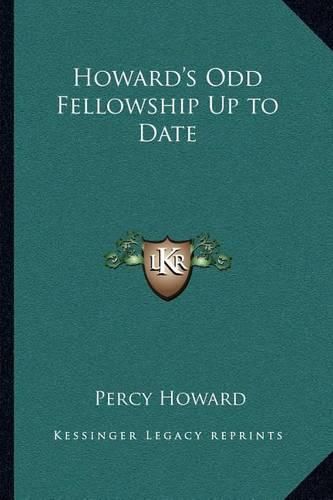 Howard's Odd Fellowship Up to Date