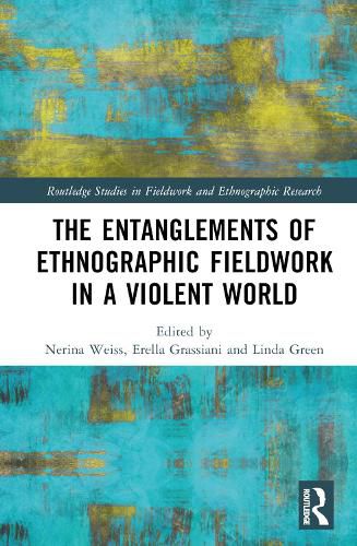 Cover image for The Entanglements of Ethnographic Fieldwork in a Violent World